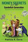 Money Secrets for the Sandwich Generation - Squeezed in the Financial Middle By Patricia Davis Cover Image