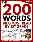 The 200 Words Kids Must Read by 1st Grade: Sight Word Practice Workbook By Brighter Child Company Cover Image