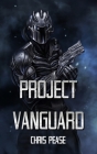 Project Vanguard By Chris Pease Cover Image