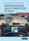 The Cambridge Handbook of Information and Computer Ethics By Luciano Floridi (Editor) Cover Image