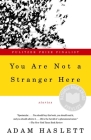 You Are Not a Stranger Here: Stories By Adam Haslett Cover Image