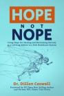 Hope Not Nope By Dillon Caswell, Tim Green (Foreword by) Cover Image
