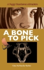 A Bone to Pick: A Peggy Henderson Adventure By Gina McMurchy-Barber Cover Image