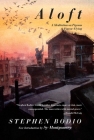 Aloft: A Meditation on Pigeons & Pigeon-Flying By Stephen Bodio, Sy Montgomery (Introduction by) Cover Image