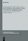 Elfriede Jelinek Und Thomas Bernhard: Intertextualität - Korrelationen - Korrespondenzen (Untersuchungen Zur Deutschen Literaturgeschichte #154) Cover Image