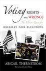 Voting Rights--And Wrongs: The Elusive Quest for Racially Fair Elections By Abigail Thernstrom, Juan Williams (Foreword by) Cover Image
