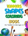 Toddlers Shapes Coloring Book: Fun Learning Various Shapes Coloring, Sketching, Shading, Writing, Tracing and Counting Large Activity Workbook for To By Janelle Morgan Cover Image