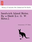 Sandwich Island Notes. by a Ha OLE [I.E. G. W. Bates.]. Cover Image