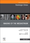 Imaging of the Mediastinum, an Issue of Radiologic Clinics of North America: Volume 59-2 (Clinics: Radiology #59) Cover Image