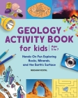 Geology Activity Book For Kids: Hands-On Fun Exploring Rocks, Minerals, and the Earth's Surface By Meghan Vestal Cover Image