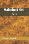 Malcolm X Blvd.: Part 2 By Bomani Mawuli Cover Image