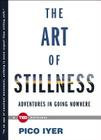 The Art of Stillness: Adventures in Going Nowhere (Ted Books) Cover Image