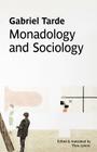 Monadology and Sociology By Gabriel Tarde, Theo Lorenc (Translator) Cover Image