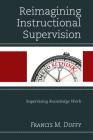 Reimagining Instructional Supervision: Supervising Knowledge Work Cover Image