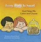Every Body Is Smart: God Helps Me Choose By Monica Ashour, Karol Kaminski (Illustrator) Cover Image