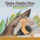 Chuba Chubba Choo & the Great Rabbit Rescue: A Bedtime Thriller By Rex Redden Cover Image