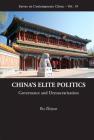 China's Elite Politics: Governance and Democratization (Contemporary China #19) Cover Image