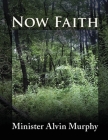 Now Faith By Minister Alvin Murphy Cover Image