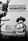 Independent Animation: Developing, Producing and Distributing Your Animated Films By Ben Mitchell Cover Image