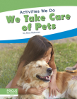 We Take Care of Pets By Nick Rebman Cover Image