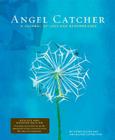 Angel Catcher: A Journal of Loss and Remembrance (Grief Recovery Handbook, Books About Loss, Bereavement Journal) Cover Image