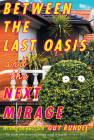 Between the Last Oasis and the Next Mirage: Writings on Australia By Guy Rundle Cover Image