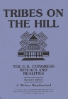 Tribes on the Hill: The U.S. Congress--Rituals and Realities By Jack M. Weatherford Cover Image