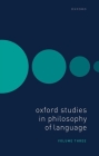 Oxford Studies in Philosophy of Language Volume 3 By Lepore Cover Image