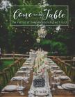 Come to the Table: The Pursuit of Deep Relationship with God Cover Image