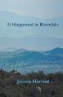 It Happened in Riverdale By Juliana Harvard Cover Image