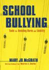 School Bullying: Tools for Avoiding Harm and Liability By Mary Jo McGrath Cover Image