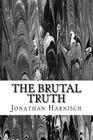 The Brutal Truth By Jonathan Harnisch Cover Image