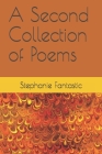 A Second Collection of Poems By Stephanie Fantastic Cover Image