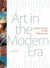 Art in the Modern Era: A Guide to Styles, Schools, & Movements By Amy Dempsey Cover Image