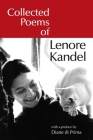 Collected Poems of Lenore Kandel (Io Poetry Series #5) By Lenore Kandel, Diane di Prima (Preface by) Cover Image