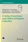 K-Schur Functions and Affine Schubert Calculus (Fields Institute Monographs #33) By Thomas Lam, Luc Lapointe, Jennifer Morse Cover Image