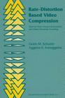 Rate-Distortion Based Video Compression: Optimal Video Frame Compression and Object Boundary Encoding By Guido M. Schuster, Aggelos Katsaggelos Cover Image