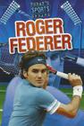 Roger Federer (Today's Sports Greats) By Jason Glaser Cover Image