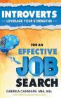 Introverts: Leverage Your Strengths for an Effective Job Search By Gabriela Casineanu Cover Image