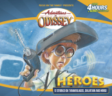 Heroes: And Other Secrets, Surprises & Sensational Stories (Adventures in Odyssey #3) Cover Image