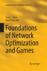 Foundations of Network Optimization and Games (Complex Networks and Dynamic Systems #3) By Terry L. Friesz, David Bernstein Cover Image