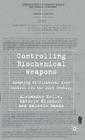 Controlling Biochemical Weapons: Adapting Multilateral Arms Control for the 21st Century (Global Issues) Cover Image