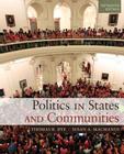 Politics in States and Communities By Thomas Dye, Susan MacManus Cover Image