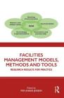 Facilities Management Models, Methods and Tools: Research Results for Practice By Per Anker Jensen (Editor) Cover Image