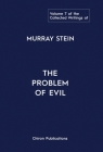 The Collected Writings of Murray Stein: Volume 7: The Problem of Evil Cover Image