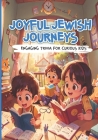 Joyful Jewish Journeys. Engaging Trivia for Curious Kids Cover Image