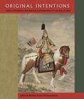 Original Intentions: Essays on Production, Reproduction, and Interpretation in the Arts of China (David A. Cofrin Asian Art Manuscripts) Cover Image