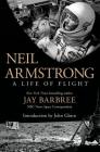 Neil Armstrong: A Life of Flight By Jay Barbree Cover Image