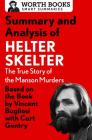 Summary and Analysis of Helter Skelter: The True Story of the Manson Murders: Based on the Book by Vincent Bugliosi with Curt Gentry (Smart Summaries) By Worth Books Cover Image