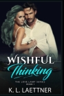 Wishful Thinking: The Love Lamp Series Book 1 By K. L. Laettner Cover Image